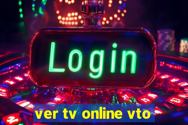 ver tv online vto